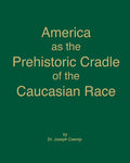 America As the Prehistoric Cradle of the Caucasian Race (eBook)