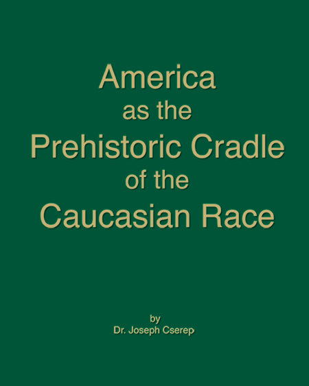 America As the Prehistoric Cradle of the Caucasian Race (eBook)