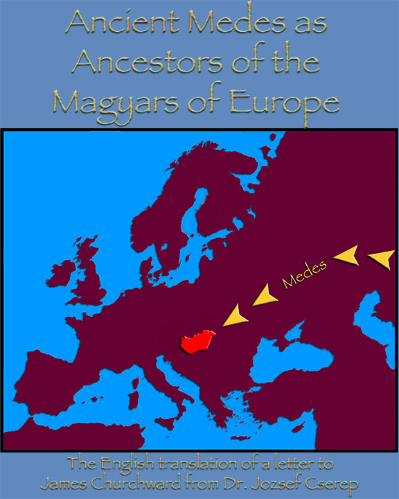 Ancient Medes as Ancestors of the Magyars of Europe (eBook)